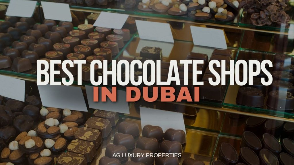 Best Chocolate Shops in Dubai