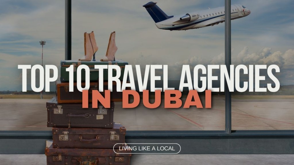 Top 10 Travel Agencies in Dubai