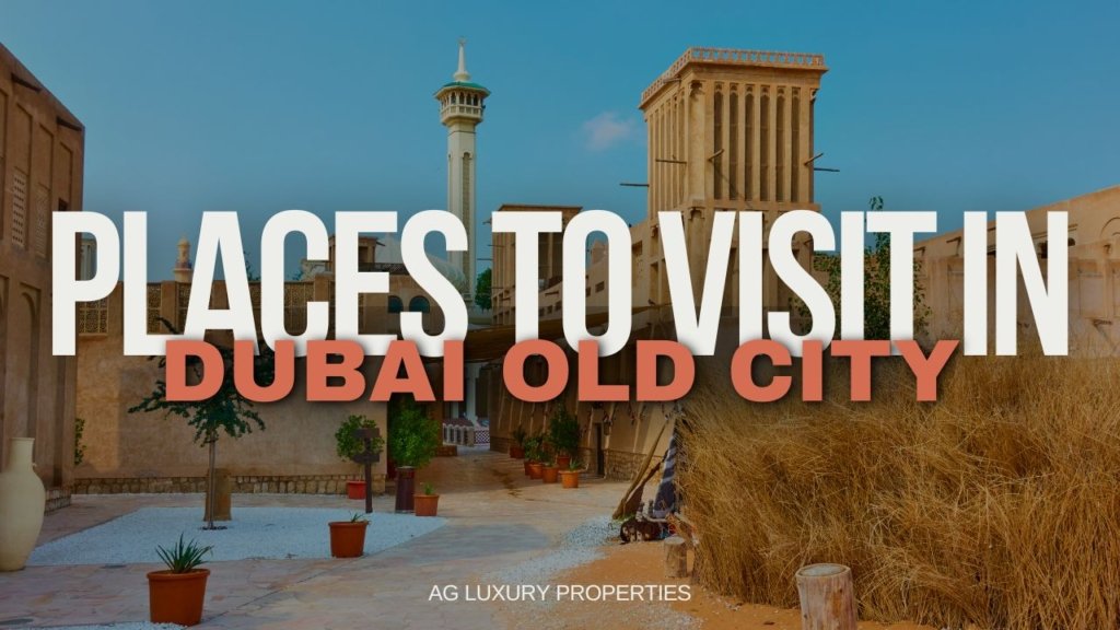 Places to visit in dubai old city