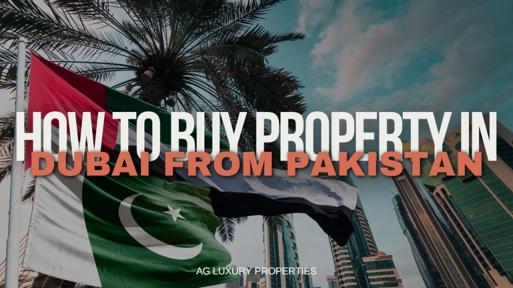 How to Buy Property in Dubai from Pakistan