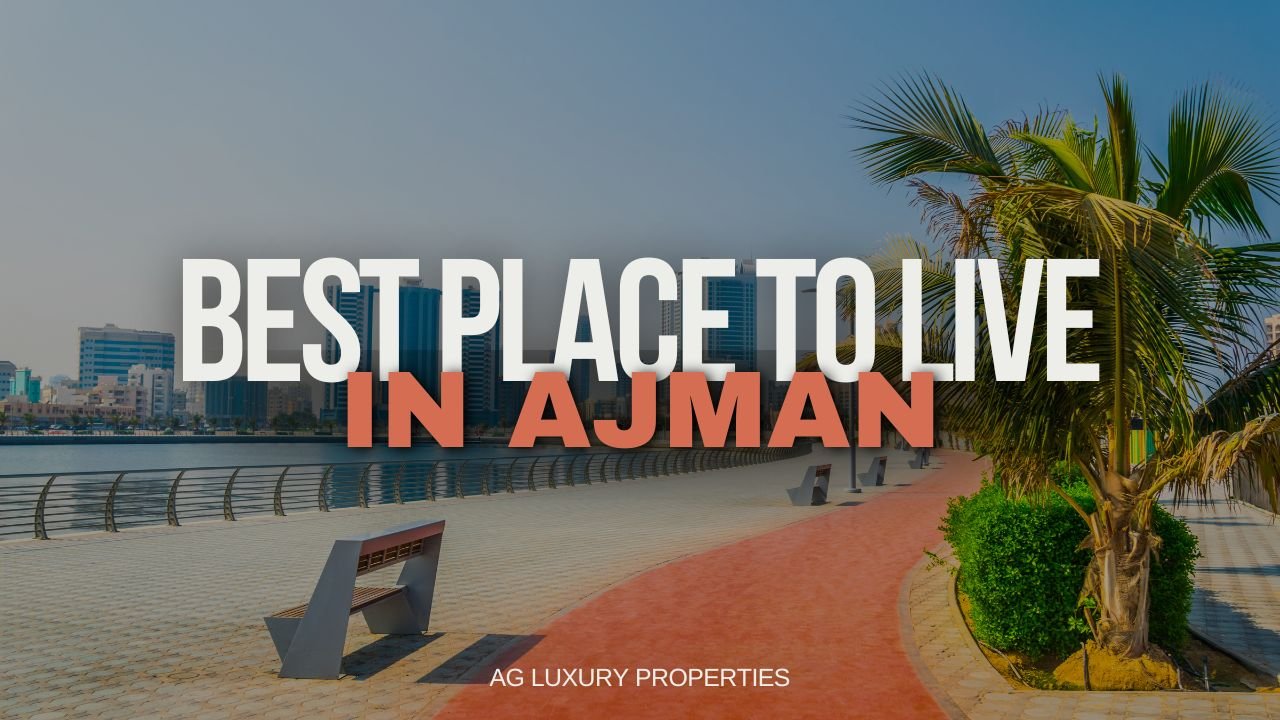 Best Place to Live in Ajman