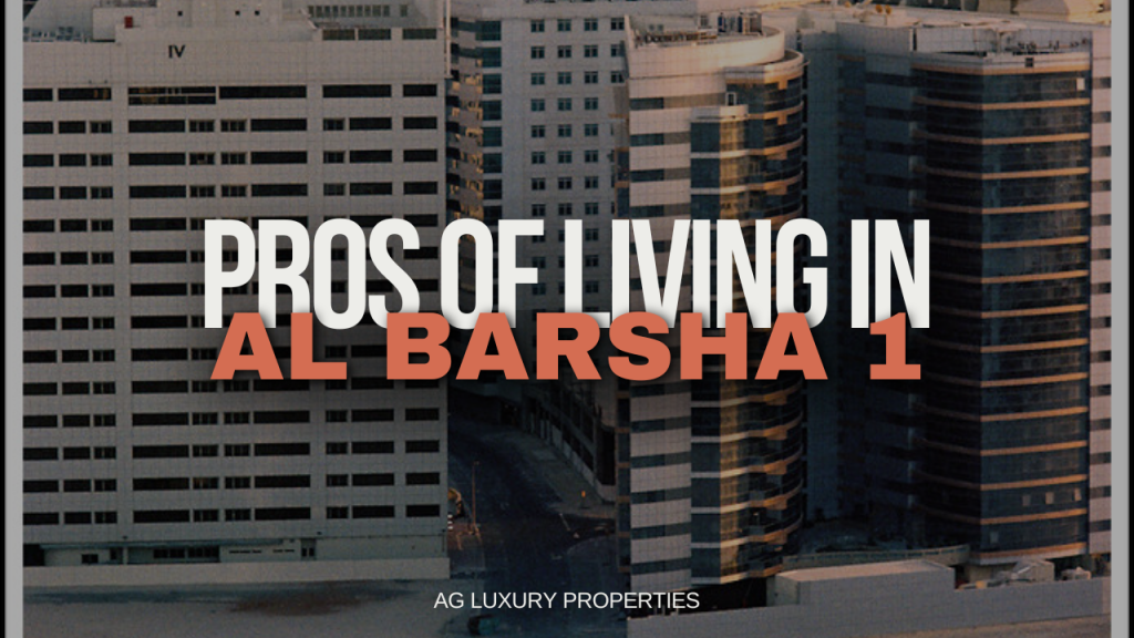 Pros of Living in Al Barsha 1